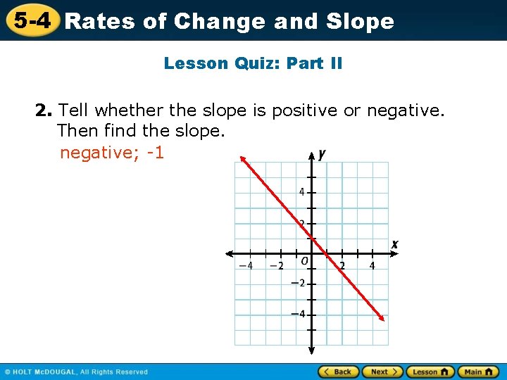 5 -4 Rates of Change and Slope Lesson Quiz: Part II 2. Tell whether