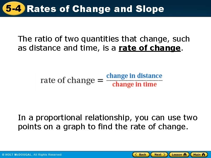 5 -4 Rates of Change and Slope The ratio of two quantities that change,