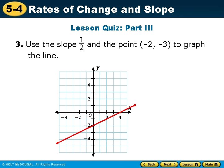 5 -4 Rates of Change and Slope Lesson Quiz: Part III 1 3. Use
