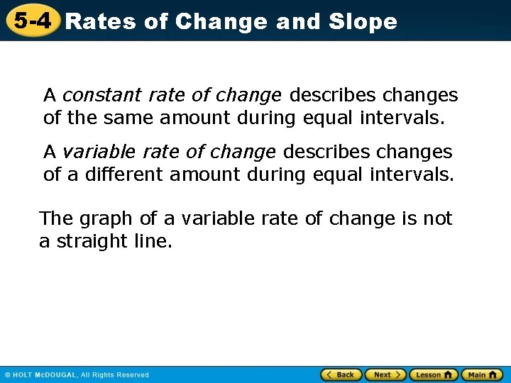 5 -4 Rates of Change and Slope A constant rate of change describes changes