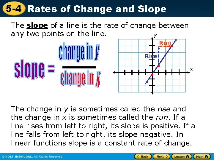 5 -4 Rates of Change and Slope The slope of a line is the