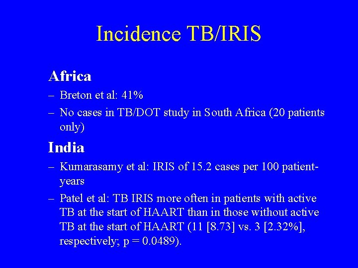 Incidence TB/IRIS Africa – Breton et al: 41% – No cases in TB/DOT study