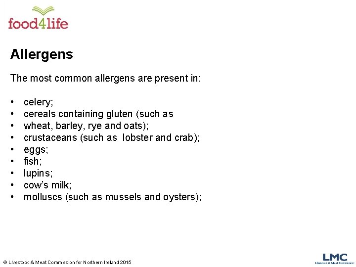 Allergens The most common allergens are present in: • • • celery; cereals containing