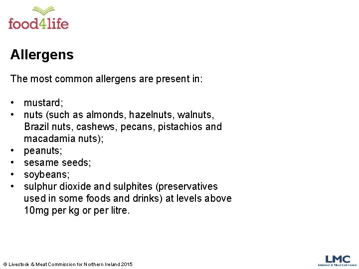 Allergens The most common allergens are present in: • mustard; • nuts (such as
