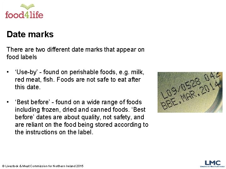 Date marks There are two different date marks that appear on food labels •