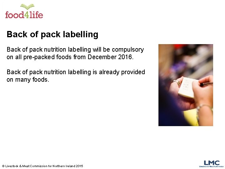 Back of pack labelling Back of pack nutrition labelling will be compulsory on all