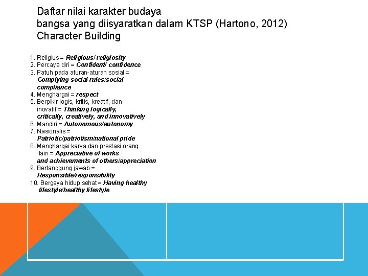 Daftar nilai karakter budaya bangsa yang diisyaratkan dalam KTSP (Hartono, 2012) Character Building 1.