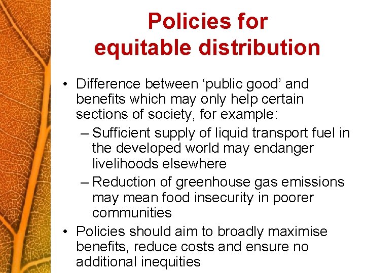 Policies for equitable distribution • Difference between ‘public good’ and benefits which may only