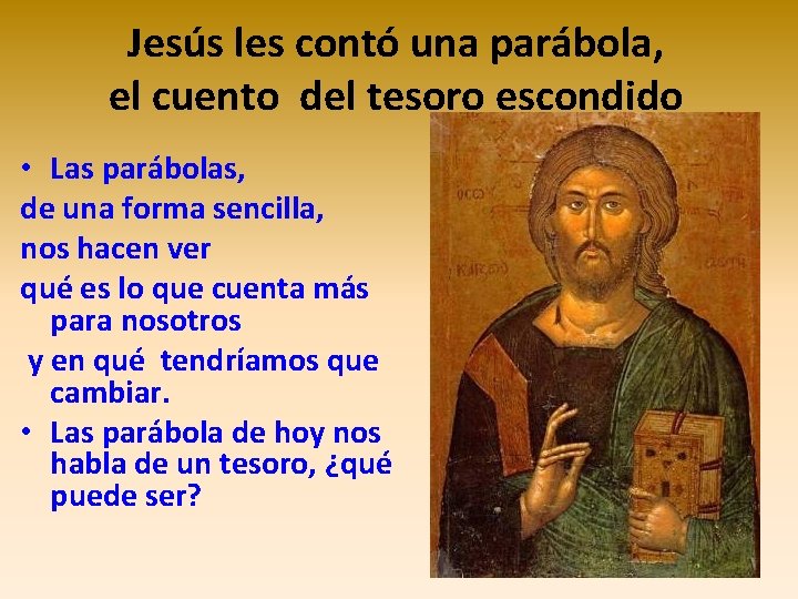 Jesús les contó una parábola, el cuento del tesoro escondido • Las parábolas, de