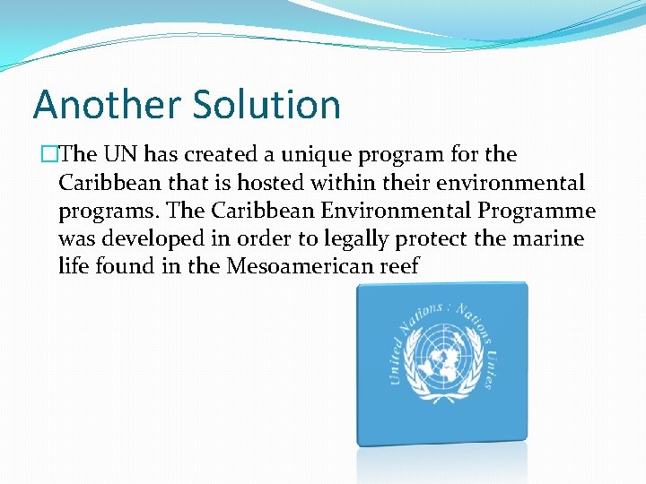 Another Solution �The UN has created a unique program for the Caribbean that is