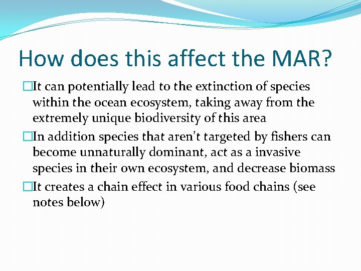 How does this affect the MAR? �It can potentially lead to the extinction of