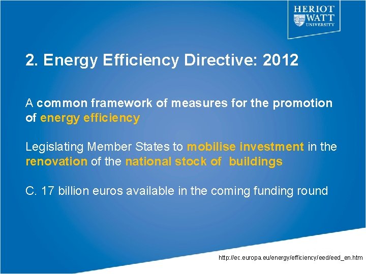 2. Energy Efficiency Directive: 2012 A common framework of measures for the promotion of