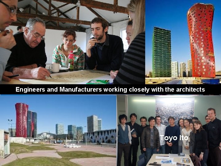 Engineers and Manufacturers working closely with the architects Toyo Ito 