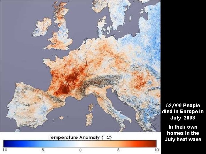 52, 000 People died in Europe in July 2003 In their own homes in