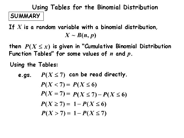 Using Tables for the Binomial Distribution SUMMARY If X is a random variable with