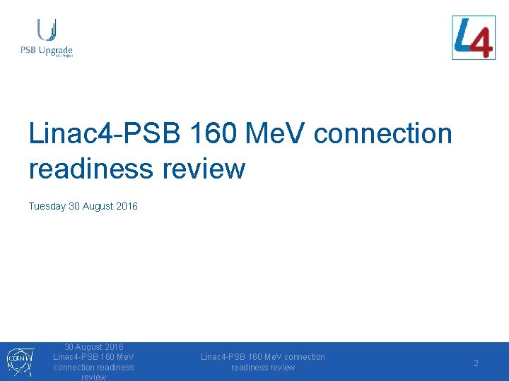 Linac 4 -PSB 160 Me. V connection readiness review Tuesday 30 August 2016 Linac