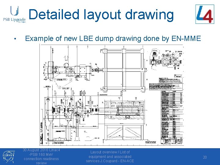 Detailed layout drawing • Example of new LBE dump drawing done by EN-MME 30