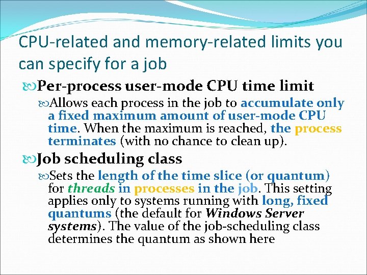 CPU-related and memory-related limits you can specify for a job Per-process user-mode CPU time