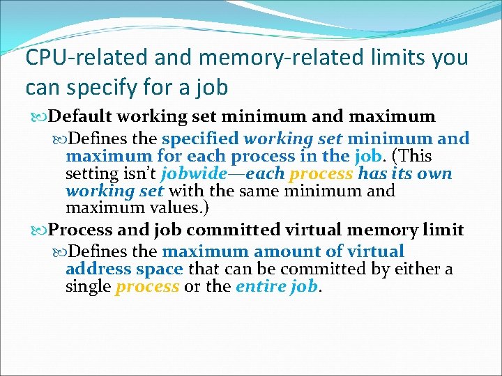 CPU-related and memory-related limits you can specify for a job Default working set minimum