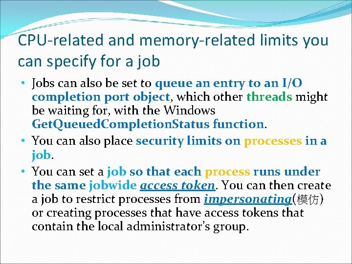 CPU-related and memory-related limits you can specify for a job • Jobs can also
