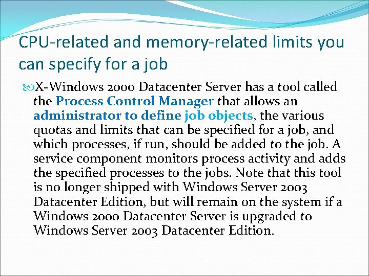 CPU-related and memory-related limits you can specify for a job X-Windows 2000 Datacenter Server