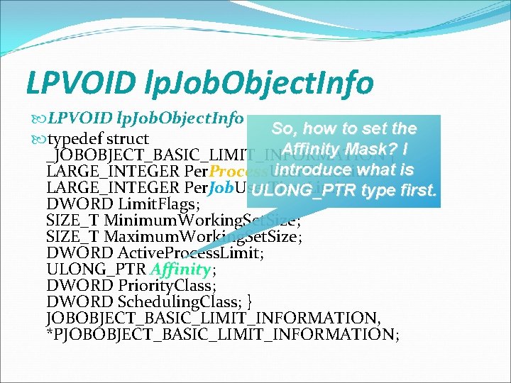 LPVOID lp. Job. Object. Info So, how to set the typedef struct Affinity Mask?