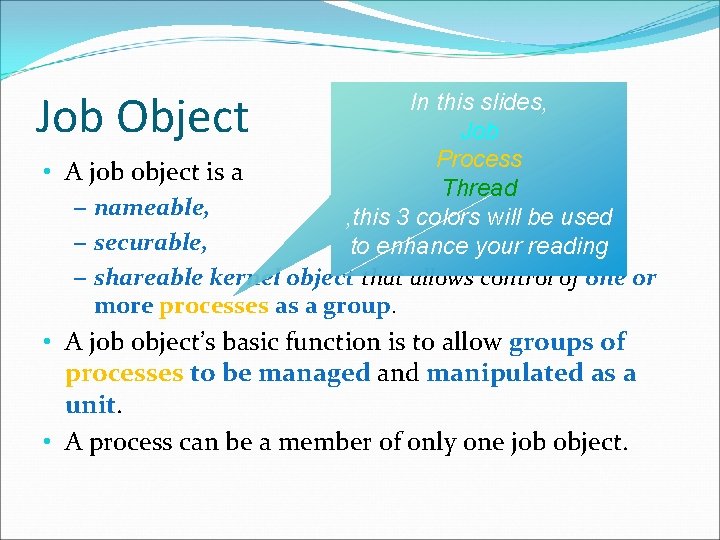 Job Object In this slides, Job Process • A job object is a Thread