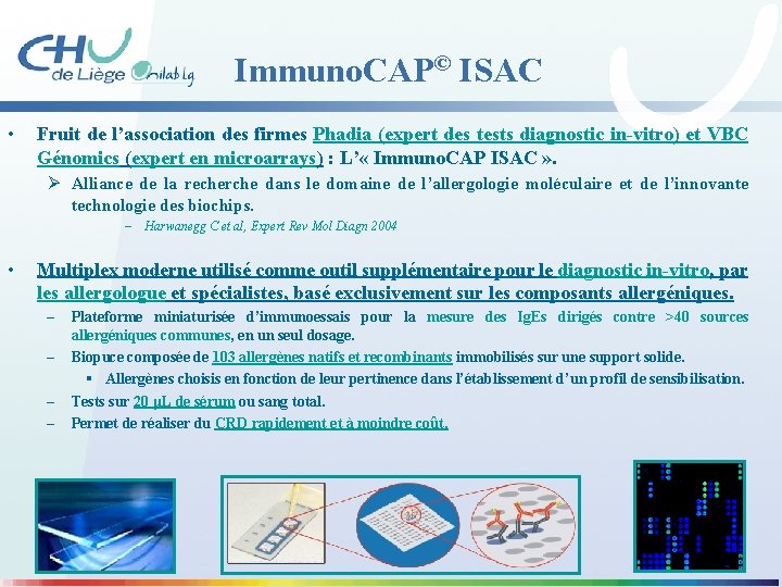  Immuno. CAP© ISAC • Fruit de l’association des firmes Phadia (expert des tests