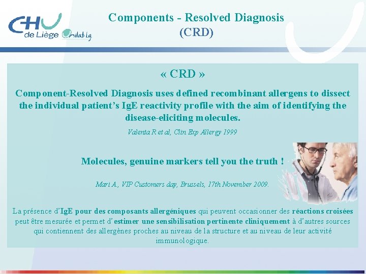 Components - Resolved Diagnosis (CRD) « CRD » Component-Resolved Diagnosis uses defined recombinant allergens