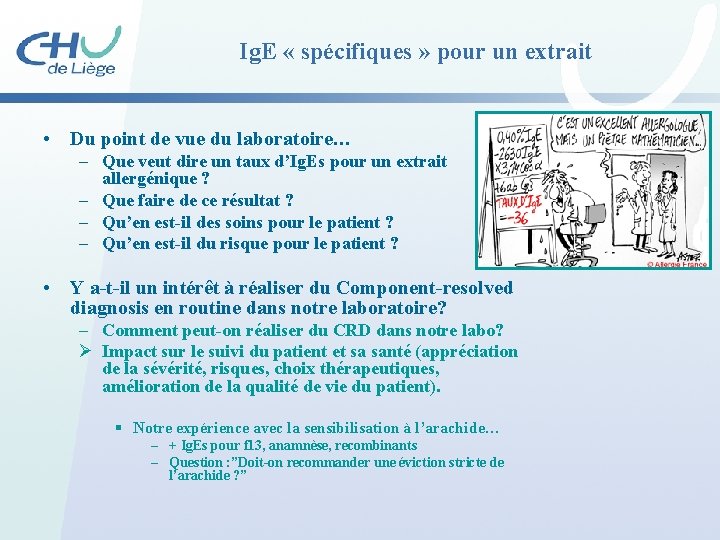 Ig. E « spécifiques » pour un extrait • Du point de vue du