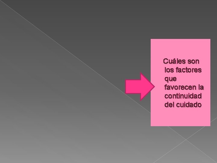 Cuáles son los factores que favorecen la continuidad del cuidado 