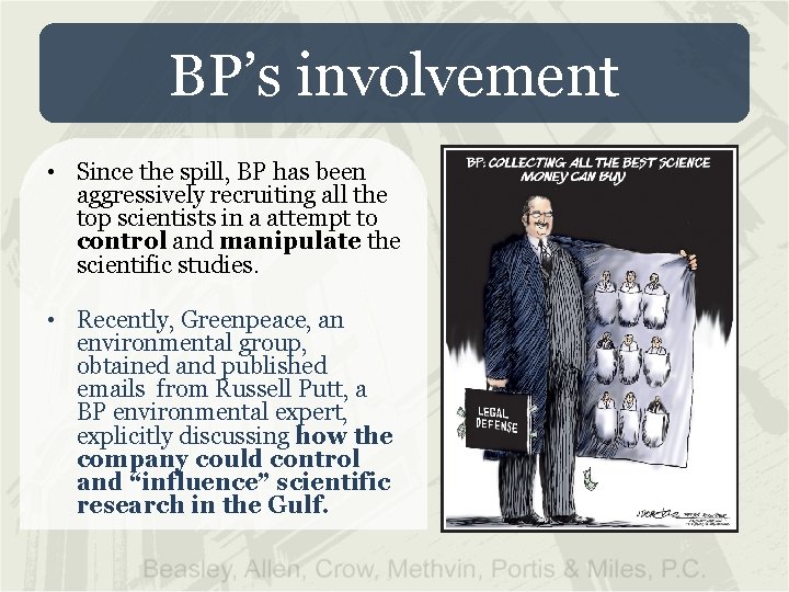 BP’s involvement • Since the spill, BP has been aggressively recruiting all the top
