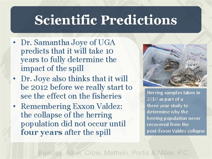 Scientific Predictions • Dr. Samantha Joye of UGA predicts that it will take 10