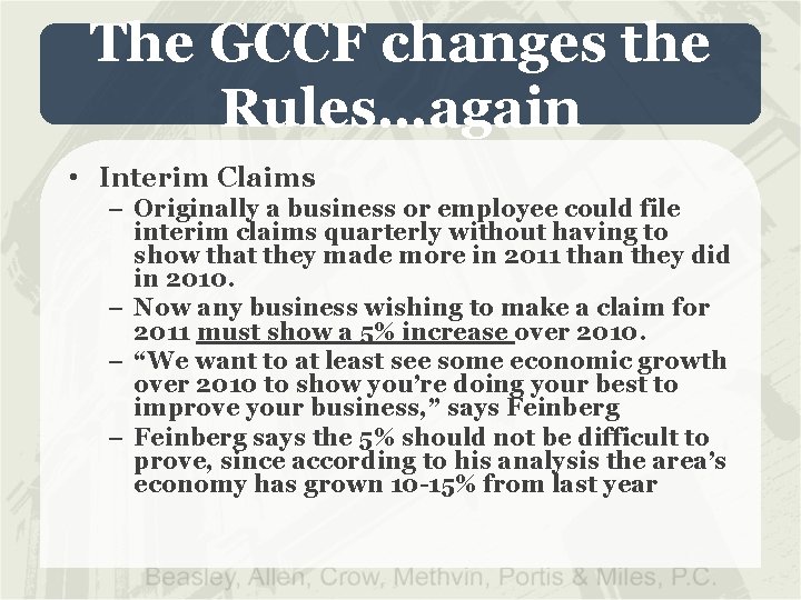 The GCCF changes the Rules…again • Interim Claims – Originally a business or employee