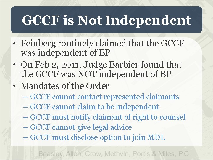 GCCF is Not Independent • Feinberg routinely claimed that the GCCF was independent of
