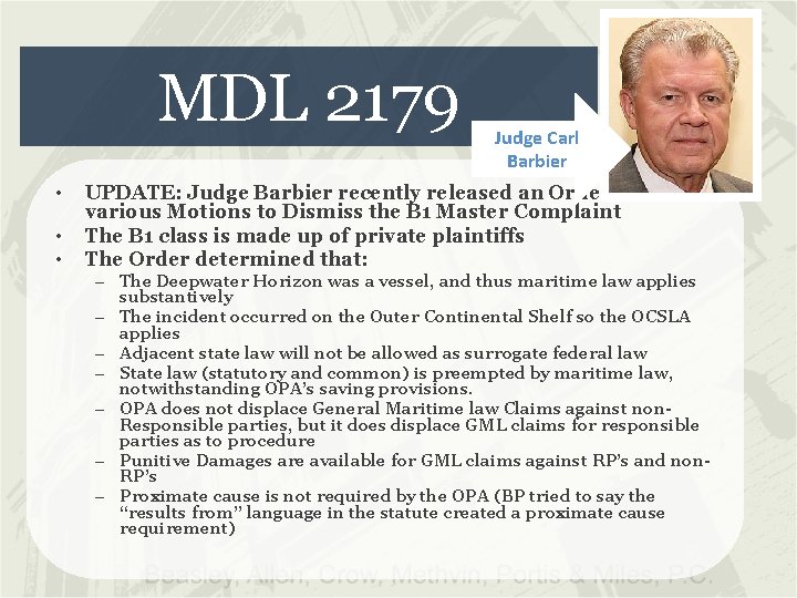 MDL 2179 • • • Judge Carl Barbier UPDATE: Judge Barbier recently released an