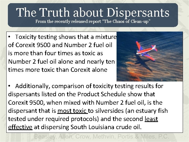 The Truth about Dispersants From the recently released report “The Chaos of Clean-up” •