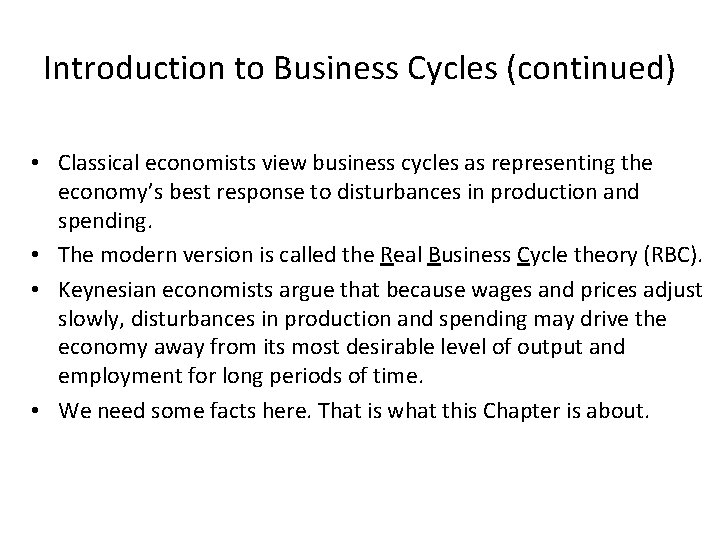Introduction to Business Cycles (continued) • Classical economists view business cycles as representing the