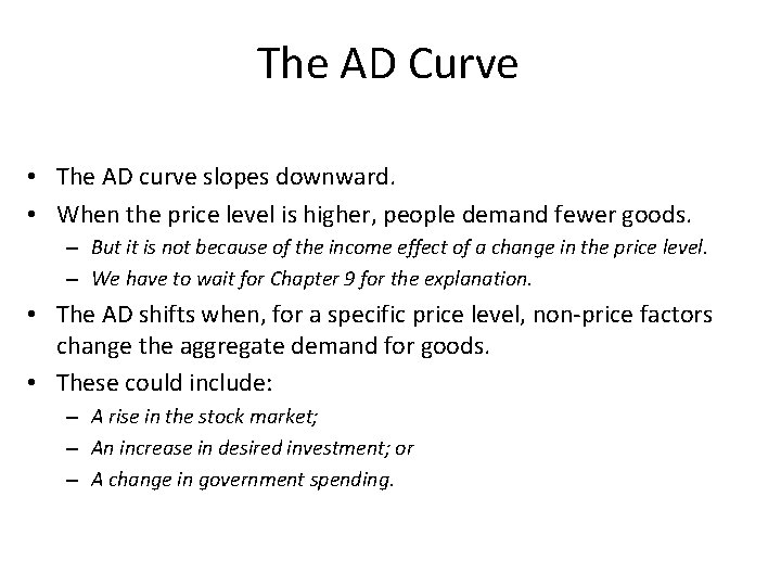 The AD Curve • The AD curve slopes downward. • When the price level