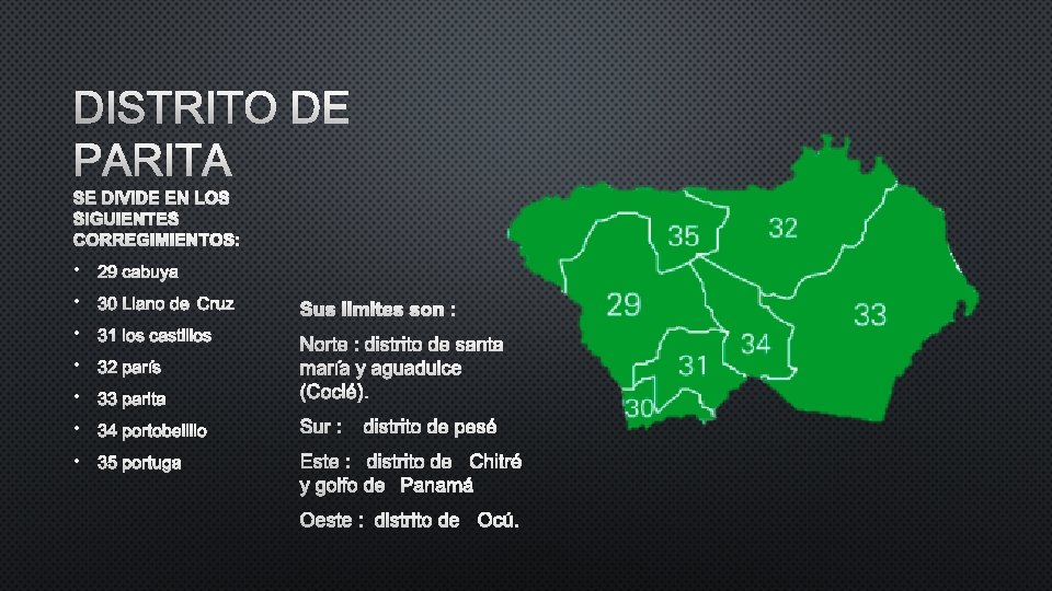 DISTRITO DE PARITA SE DIVIDE EN LOS SIGUIENTES CORREGIMIENTOS: • 29 CABUYA • 30