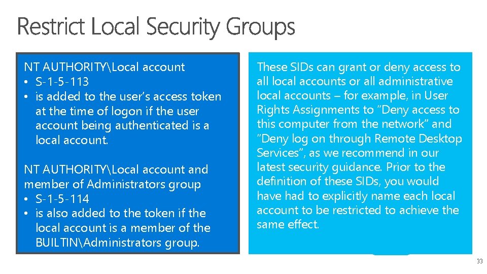 NT AUTHORITYLocal account • S-1 -5 -113 • is added to the user’s access