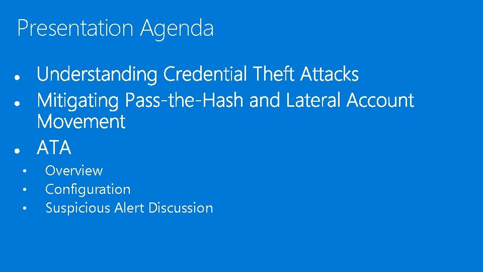 Presentation Agenda • • • Overview Configuration Suspicious Alert Discussion 