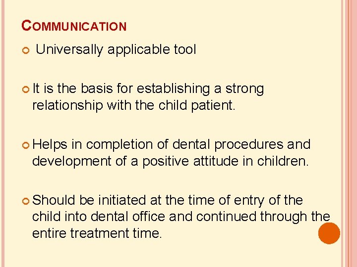 COMMUNICATION Universally applicable tool It is the basis for establishing a strong relationship with