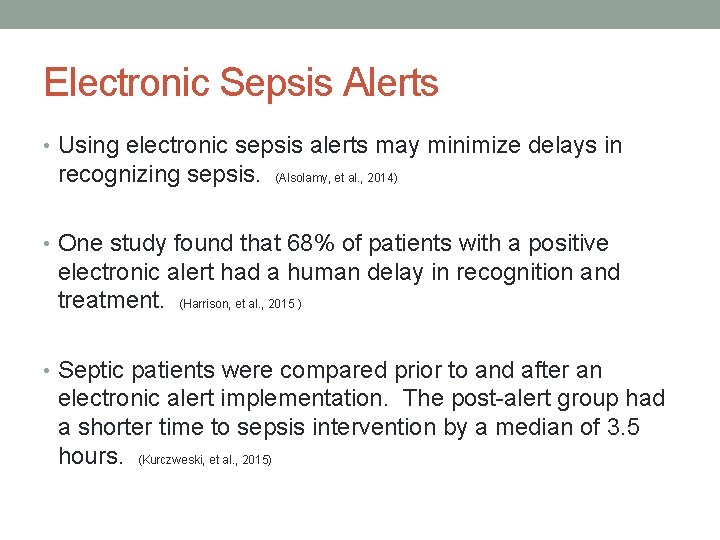 Electronic Sepsis Alerts • Using electronic sepsis alerts may minimize delays in recognizing sepsis.