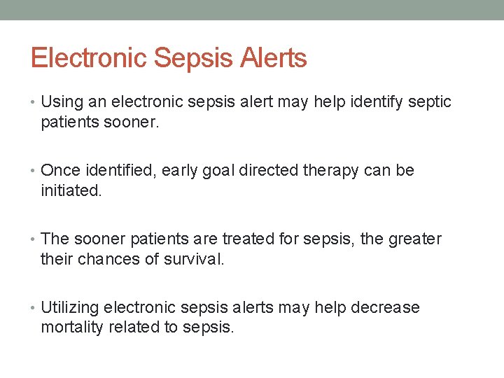 Electronic Sepsis Alerts • Using an electronic sepsis alert may help identify septic patients