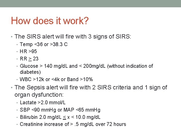 How does it work? • The SIRS alert will fire with 3 signs of