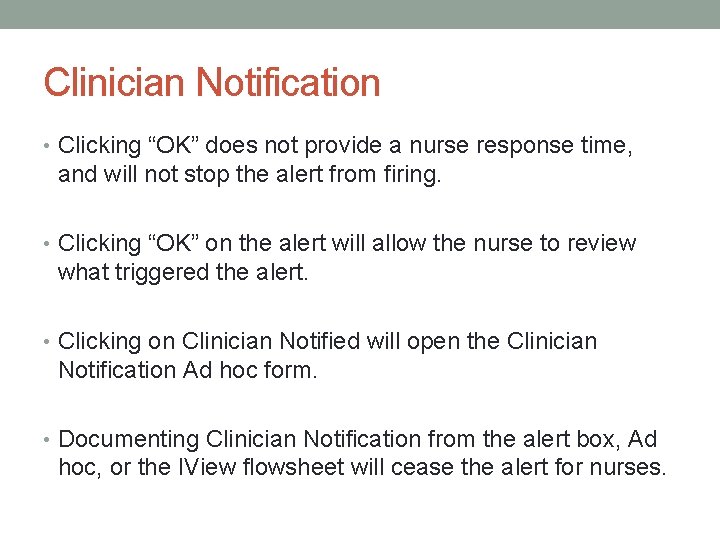 Clinician Notification • Clicking “OK” does not provide a nurse response time, and will
