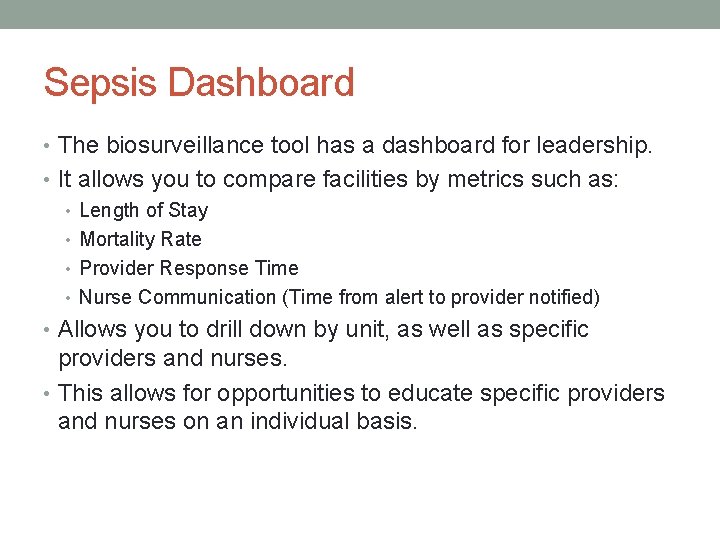 Sepsis Dashboard • The biosurveillance tool has a dashboard for leadership. • It allows