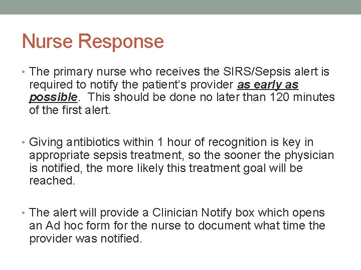 Nurse Response • The primary nurse who receives the SIRS/Sepsis alert is required to