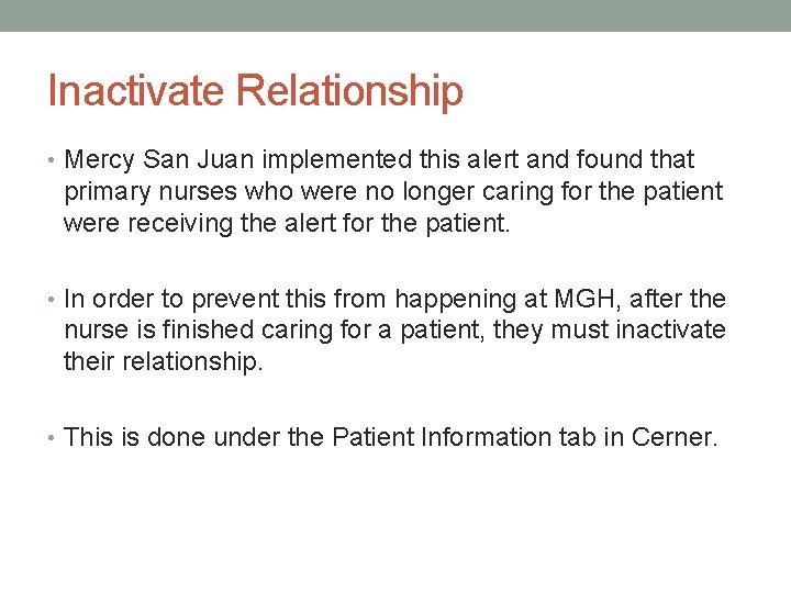 Inactivate Relationship • Mercy San Juan implemented this alert and found that primary nurses